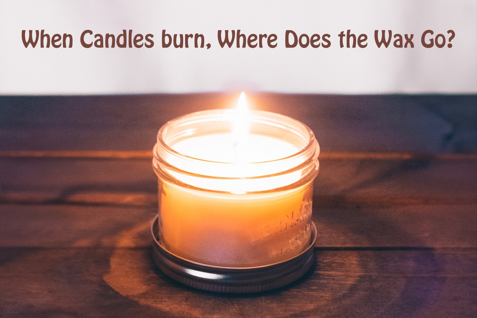 Where Does Candle Wax Go When You Burn a Candle?